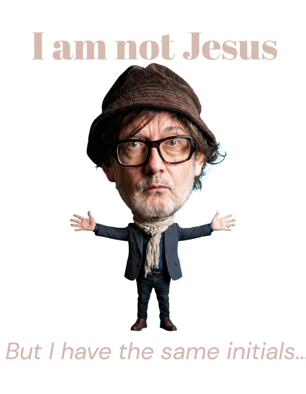 I am not Jesus......
